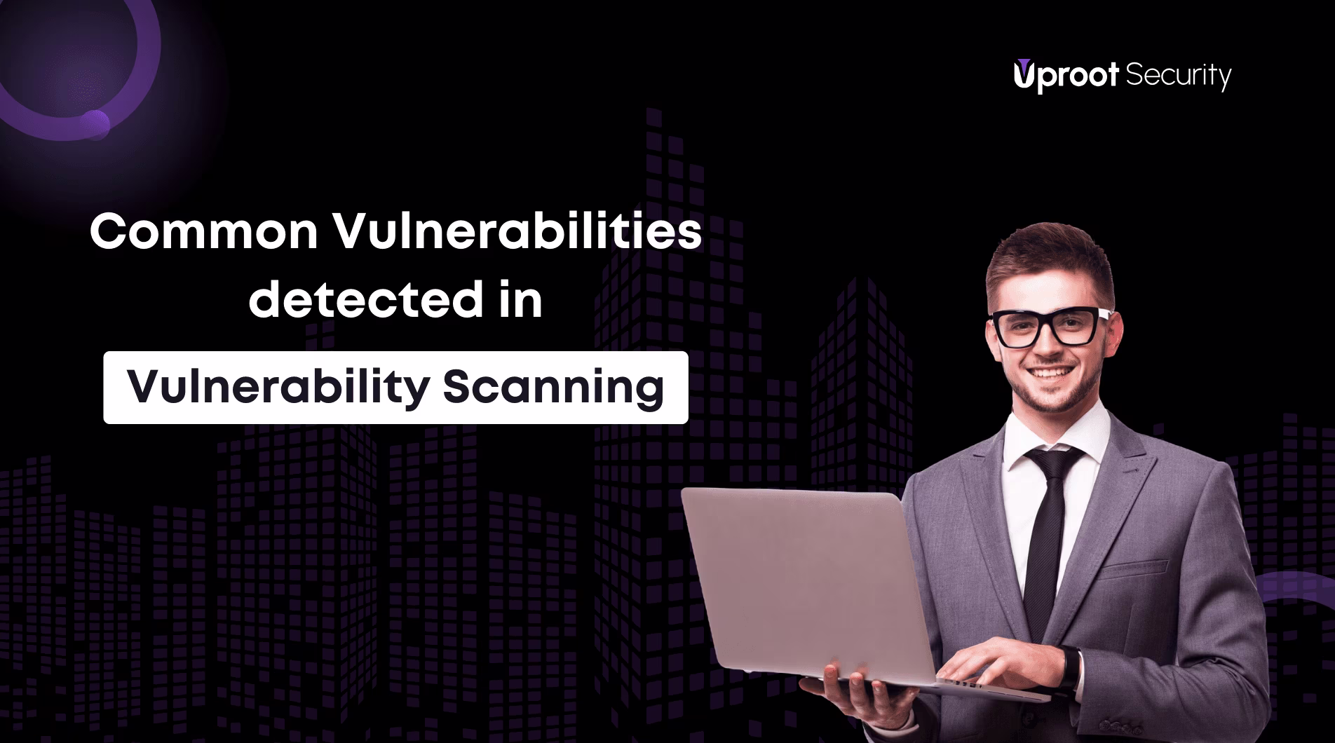 Common Vulnerabilities Detected in Vulnerability Scanning featured image