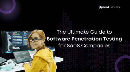 The Ultimate Guide to Software Penetration Testing for SaaS Companies featured image